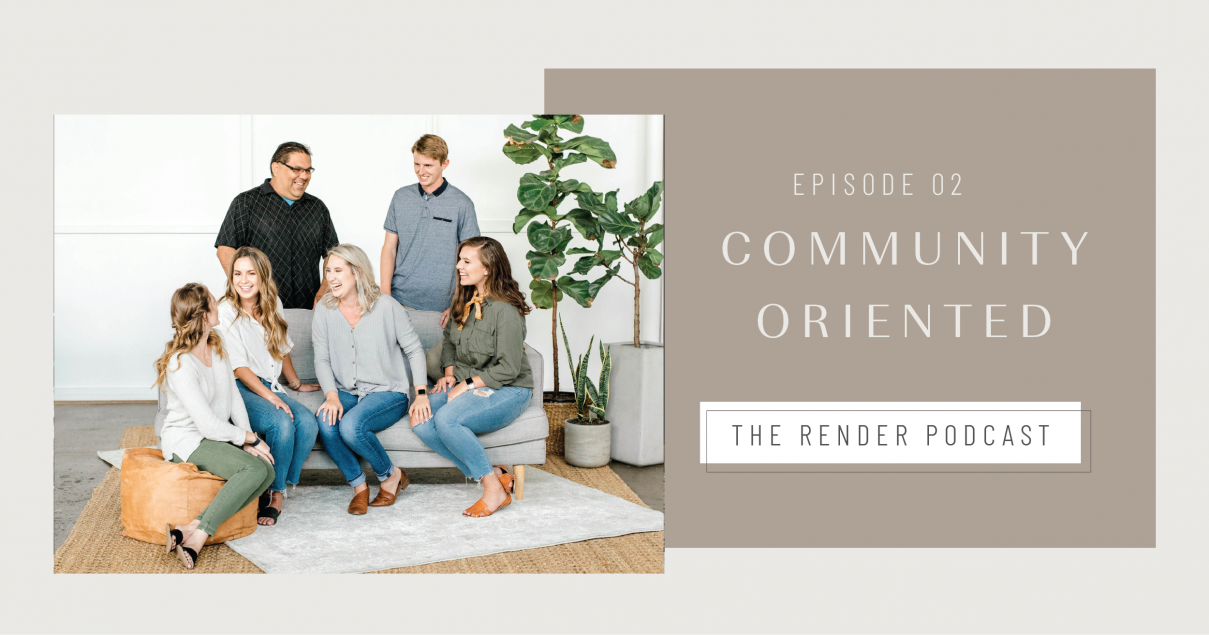 Community Oriented | Episode 2 of Render Podcast
