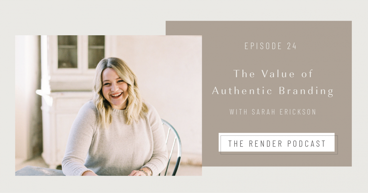 The Value of Authentic Branding with Sarah Erickson